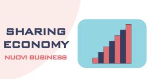 Nuovi business con la sharing economy